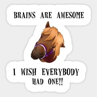 Cheeky Pony ~ Brains are Awesome Sticker